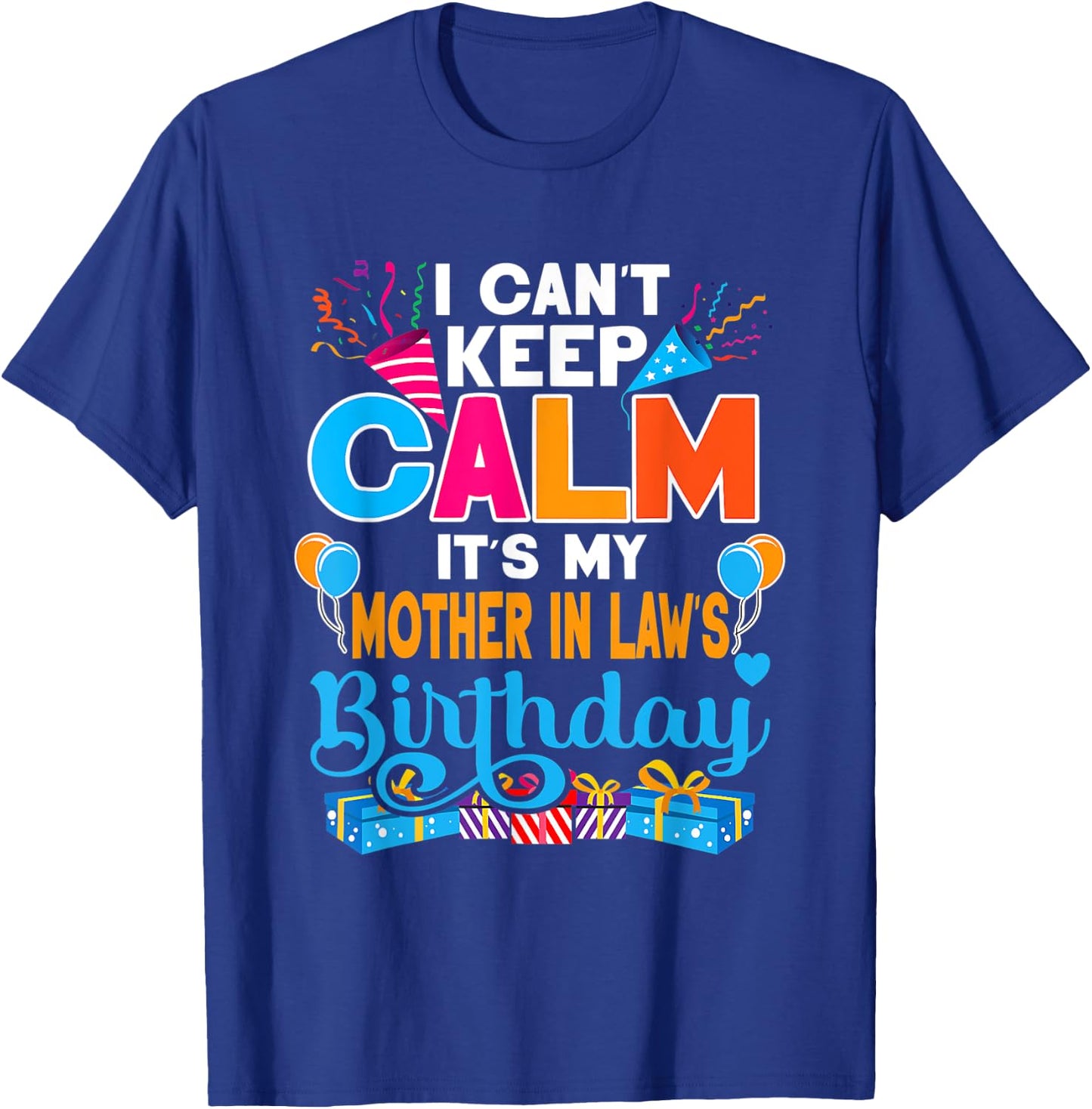 Cute I Can't Keep Calm It's My Mother In Law Birthday T-Shirt - T-Shirt | Royal