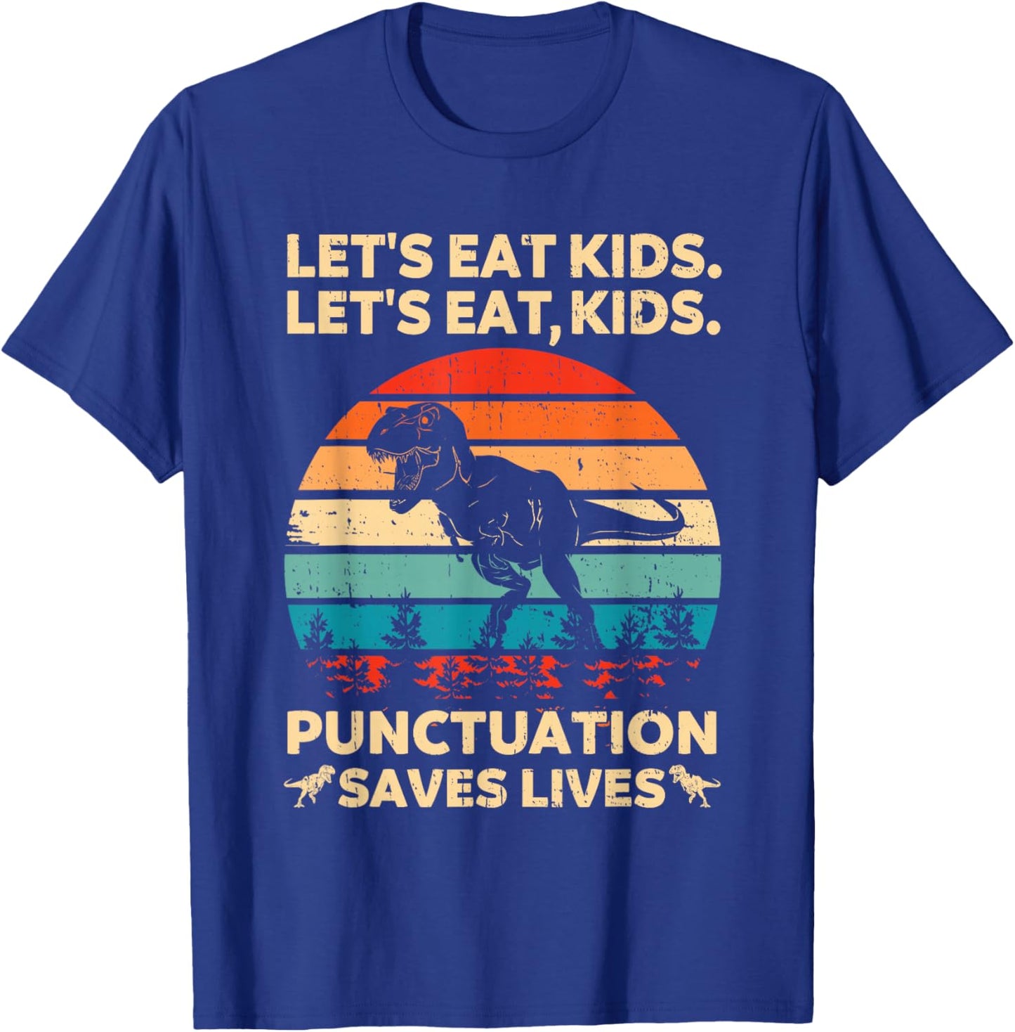 Let's Eat Kids Punctuation Saves Lives Funny Grammar Dino T-Shirt - T-Shirt | Royal