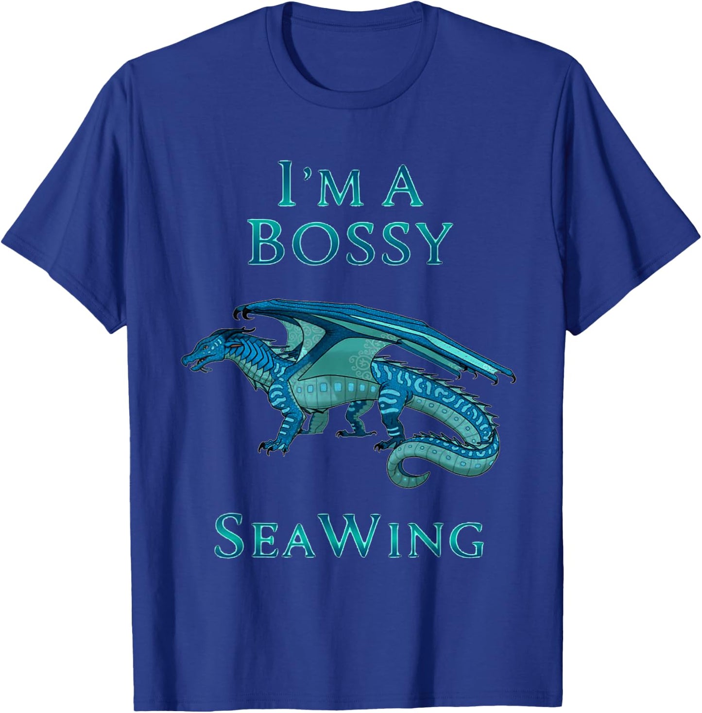 I'm A Bossy SeaWing Dragon Lovers Shirt, Ocean Dragon Kids T-Shirt - T-Shirt | Royal