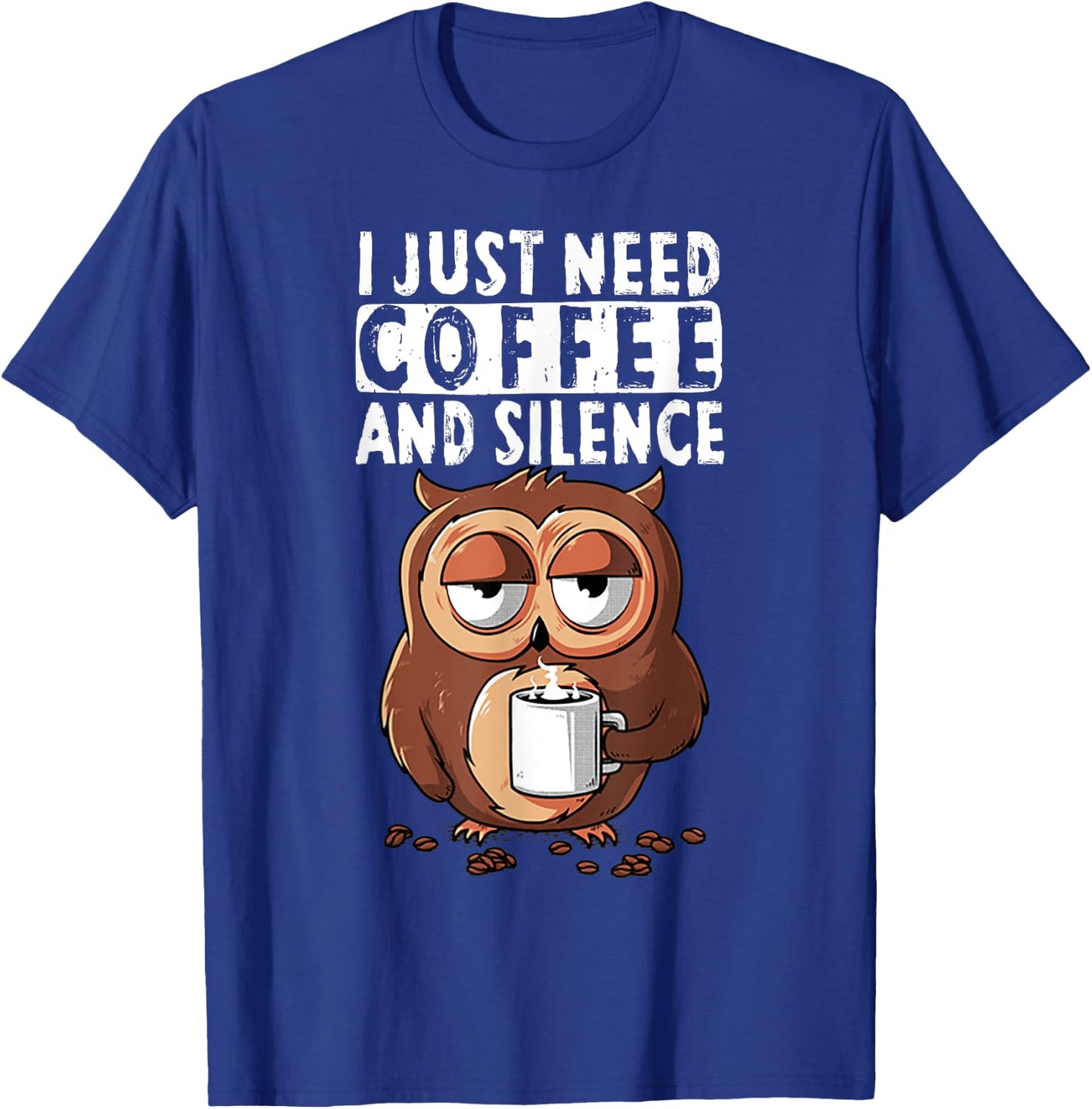 Owl I Just Need Coffee And Silence T-Shirt - T-Shirt | Royal