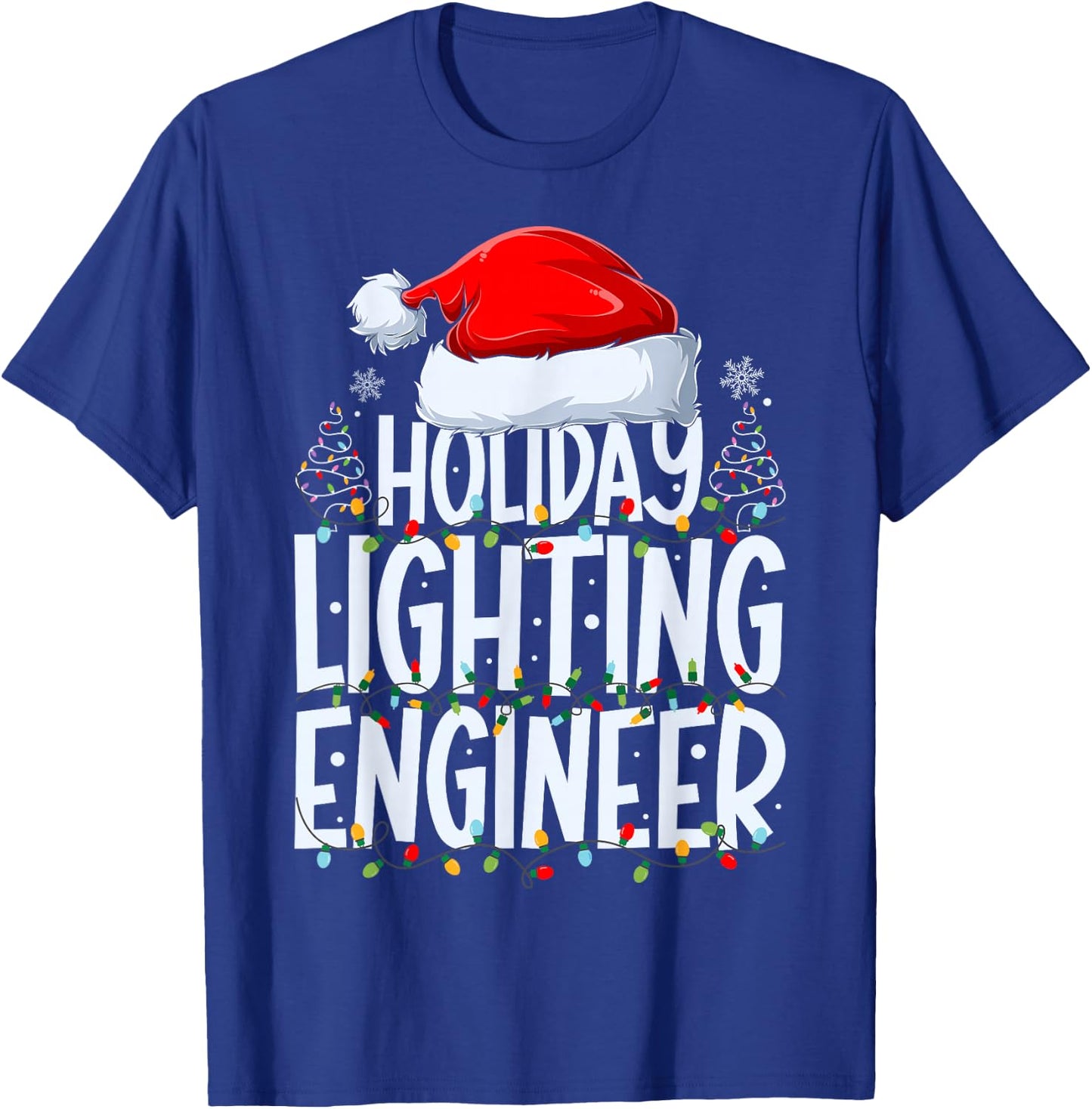 Holiday Lighting Engineer Christmas Light Decorator Xmas T-Shirt - T-Shirt | Royal