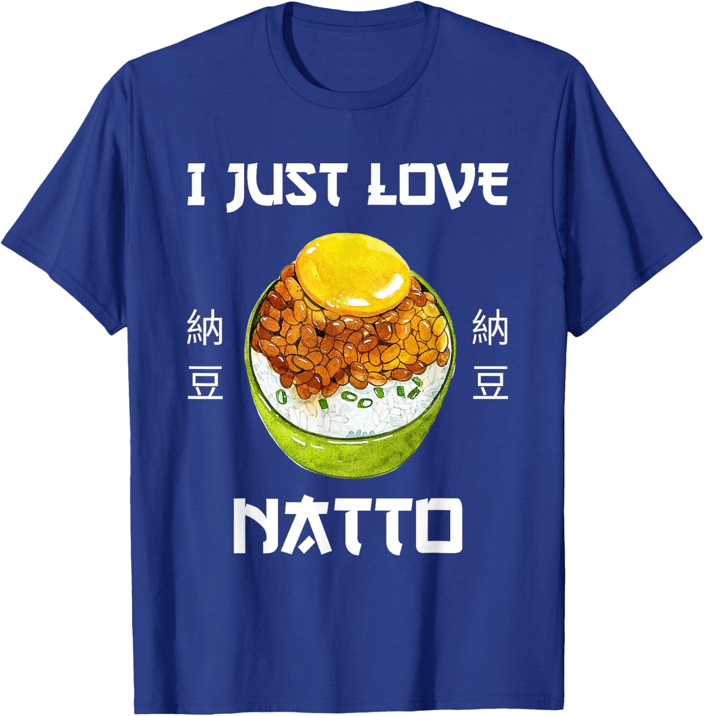 Natto Food I Just Love Natto Japanese Style T-Shirt - T-Shirt | Royal