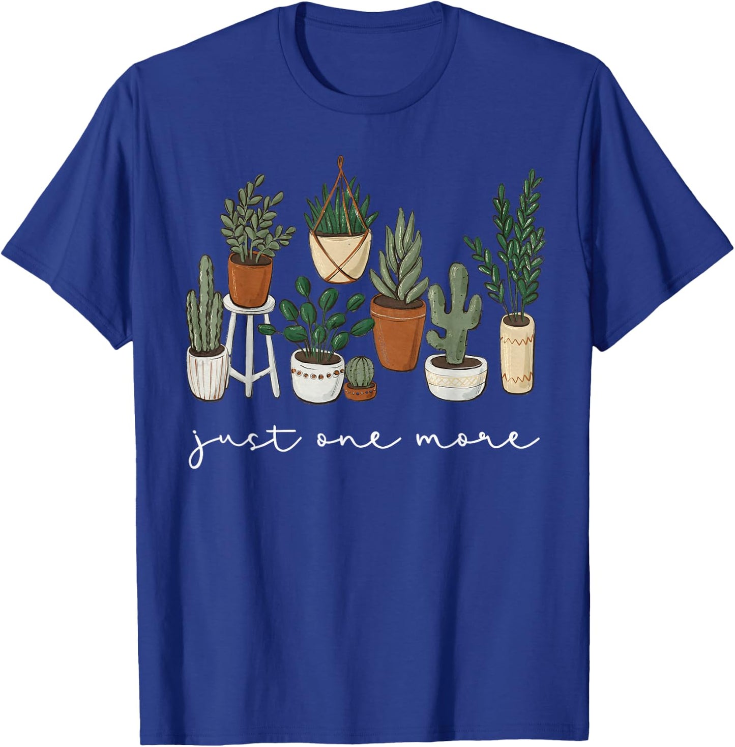Just One More Plant Funny Gardener Gardening Plant Lover T-Shirt - T-Shirt | Royal