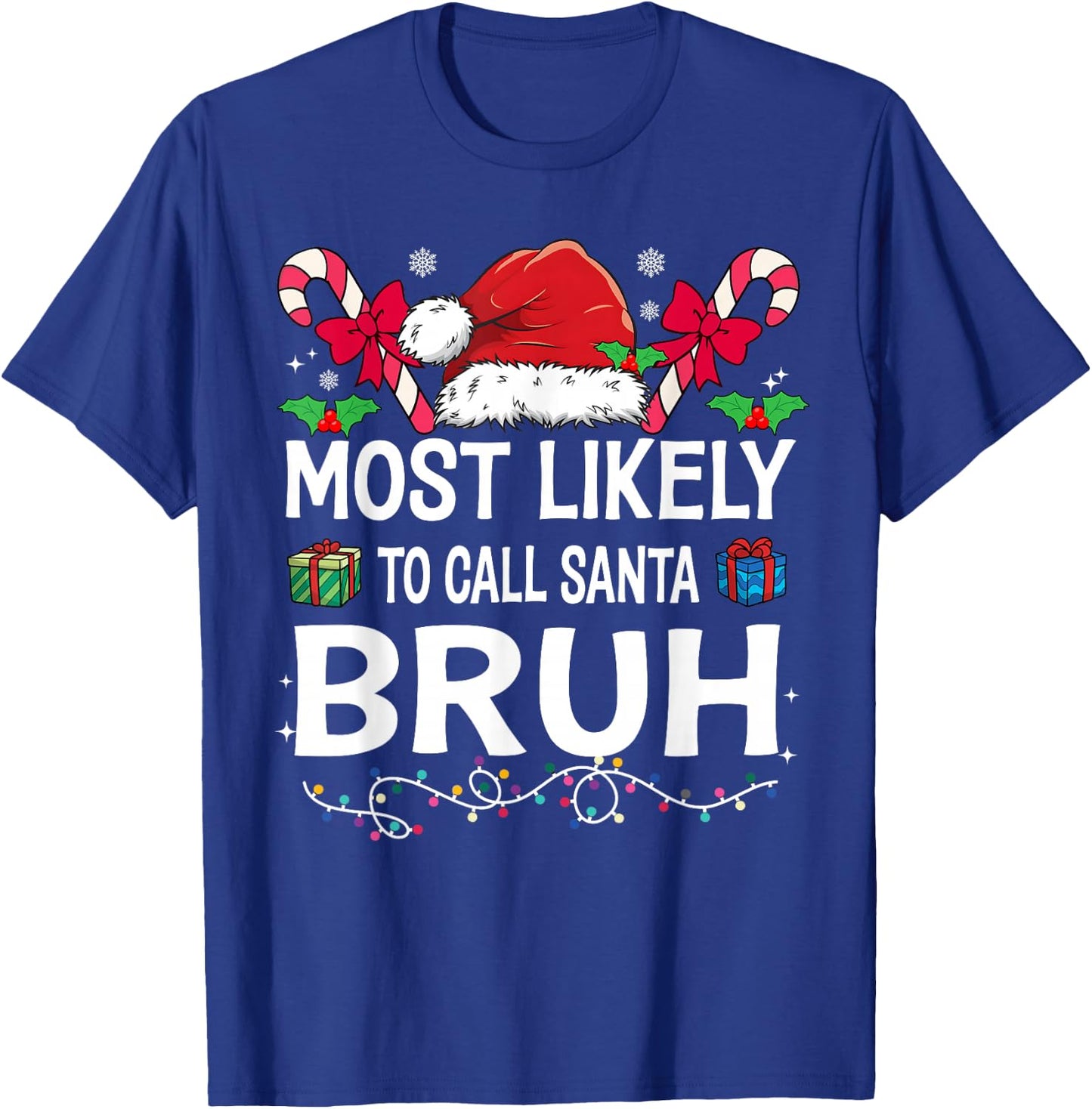 Most Likely To Call Santa Bruh Christmas Family Matching T-Shirt - T-Shirt | Royal