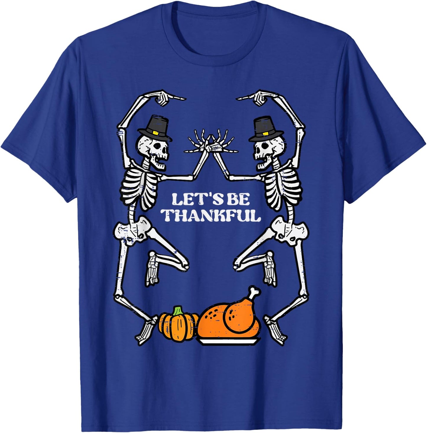 Thanksgiving Skeleton Dance Lets Be Thankful Fall Men Women T-Shirt - T-Shirt | Royal