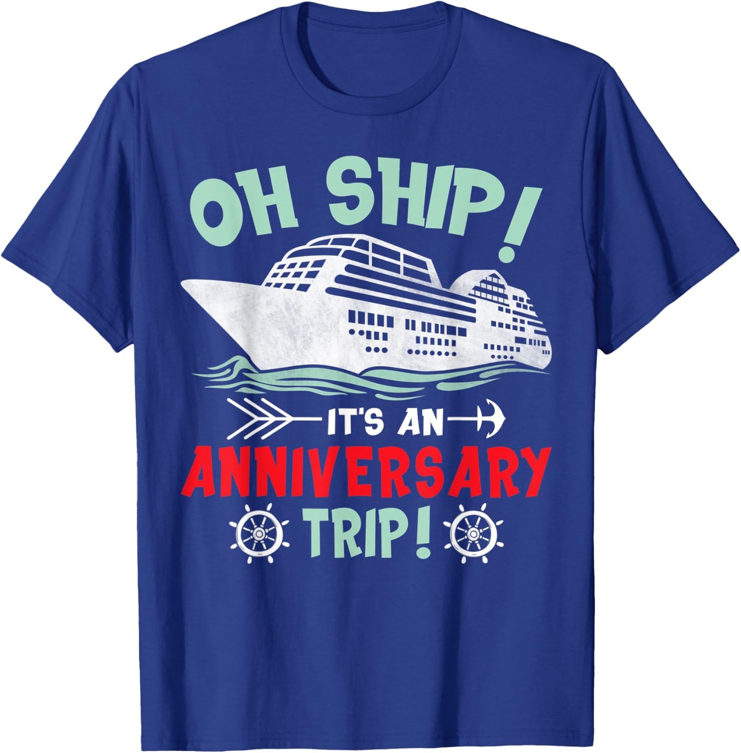 It's An Anniversary Trip Husband Wife Cruising Ship Cruise T-Shirt - T-Shirt | Royal