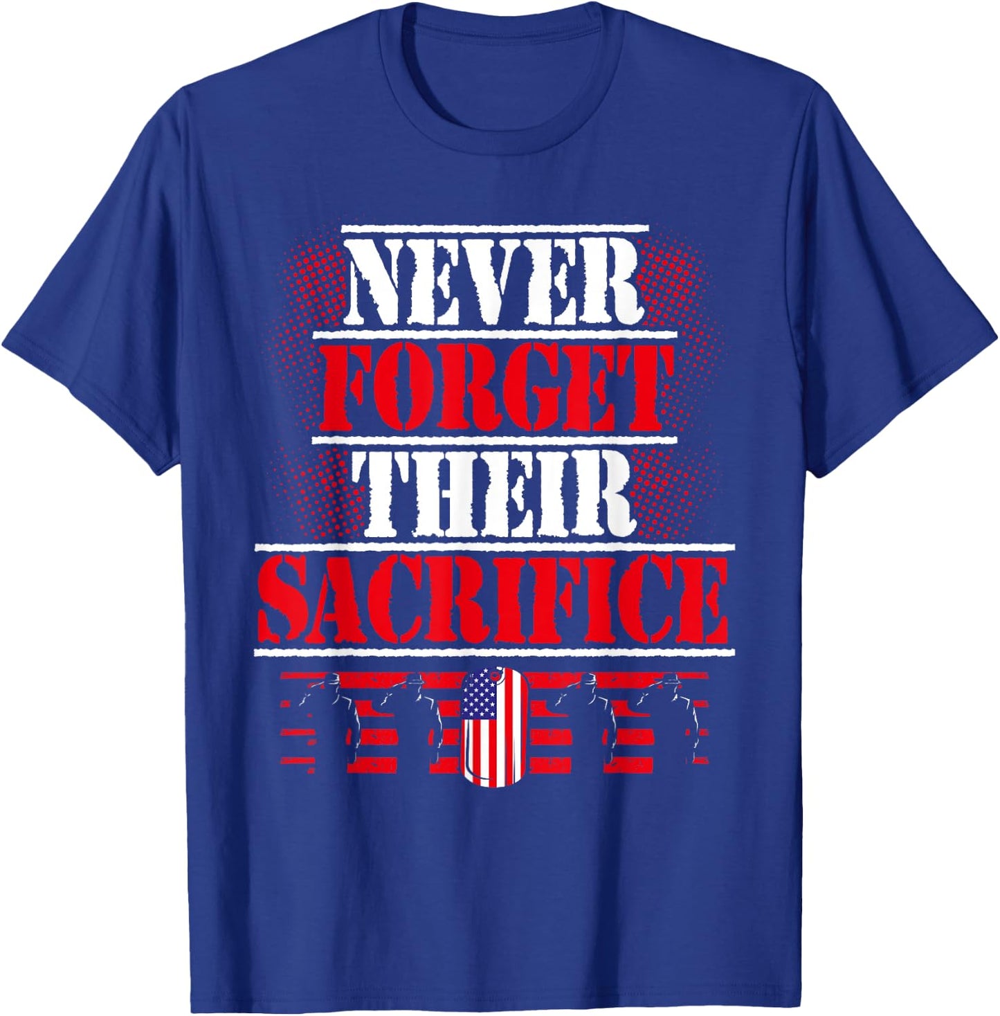 Never Forget Their Sacrifice Veterans Day T-Shirt - T-Shirt | Royal
