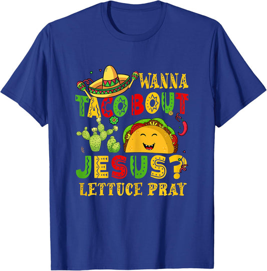 Cinco De Mayo Wanna Taco Bout Jesus Christian Mexican Fiesta T-Shirt - T-Shirt | Royal