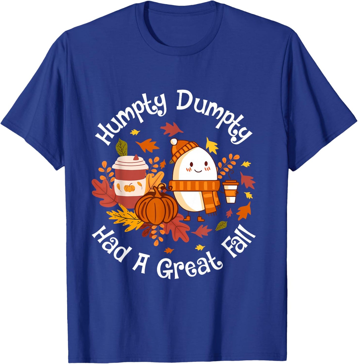 Humpty Dumpty Had a Great Fall T-Shirt - T-Shirt | Royal