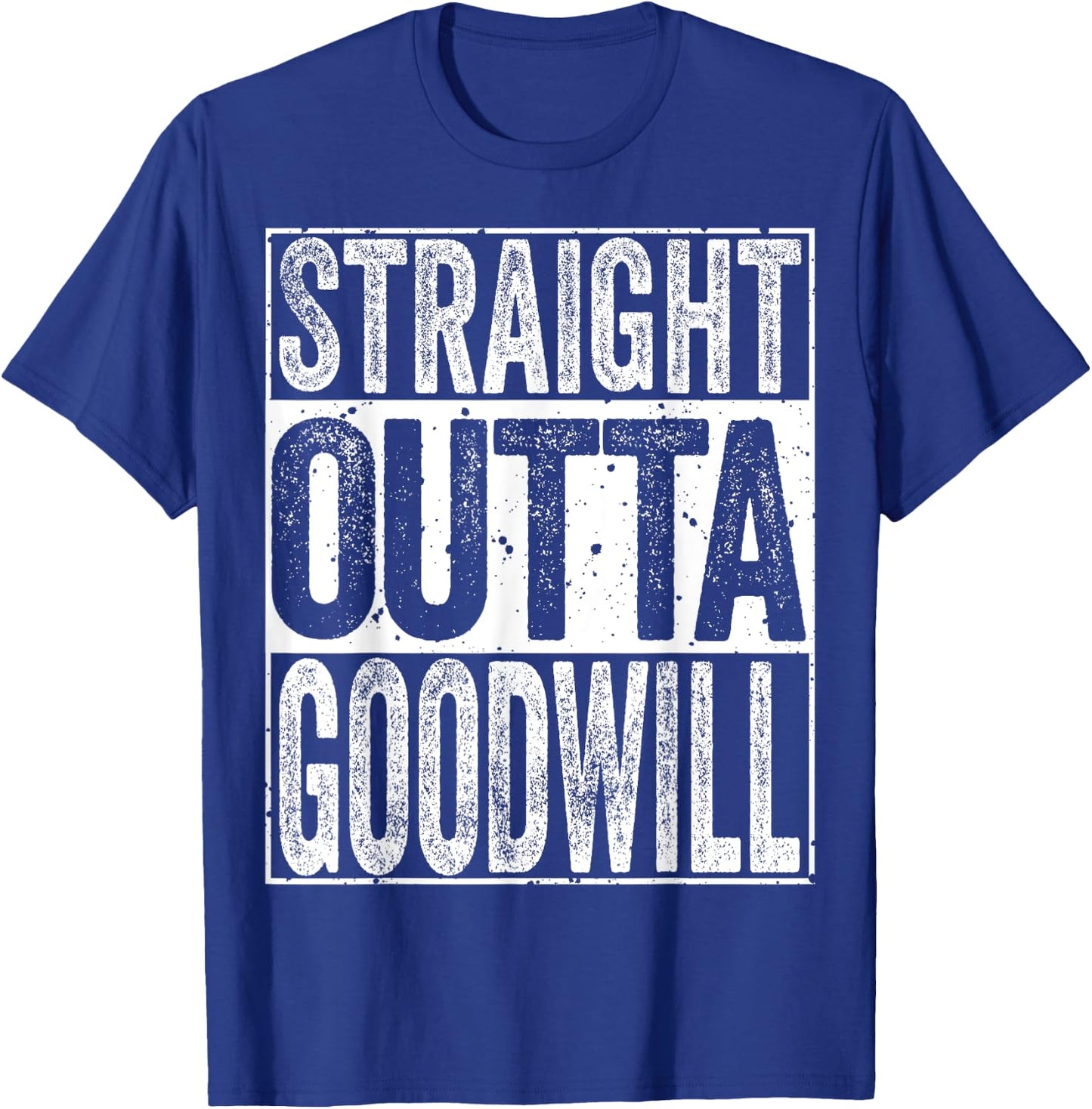 Straight Outta GoodWill T-Shirt - T-Shirt | Royal