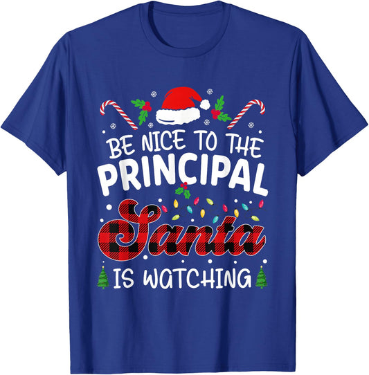 funny Principal Be Nice to The Principal Santa Is Watching T-Shirt - T-Shirt | Royal