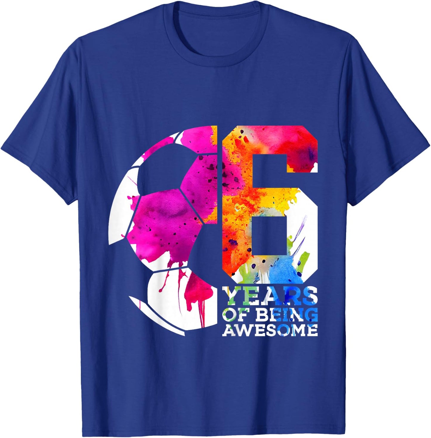 Kids 6 YEARS OF BEING AWESOME SOCCER 6TH BIRTHDAY T-Shirt - T-Shirt | Royal