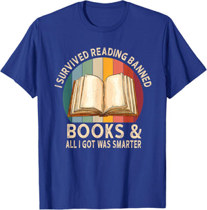 I Survived Reading Banned Books And All I Got Was Smarter T-Shirt - T-Shirt | Royal