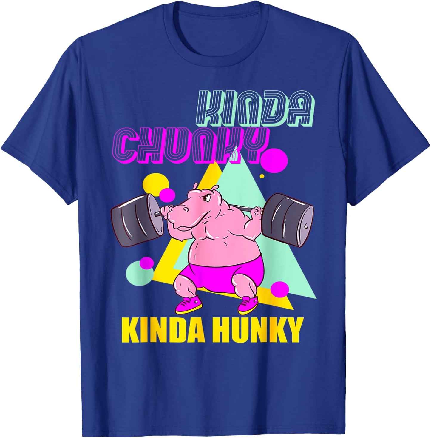 Kinda Chunky Kinda Hunky And Body Building Gym T-Shirt - T-Shirt | Royal