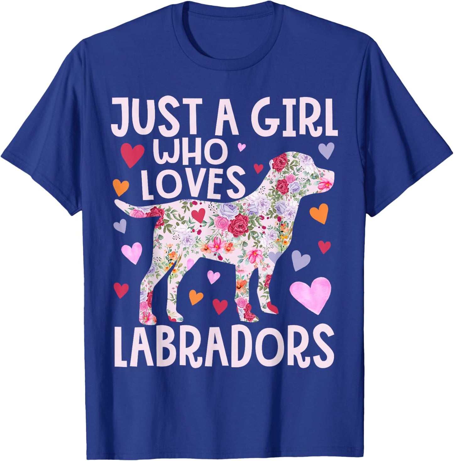 Labrador Just A Girl Who Loves Labradors Dog Flower Floral T-Shirt - T-Shirt | Royal
