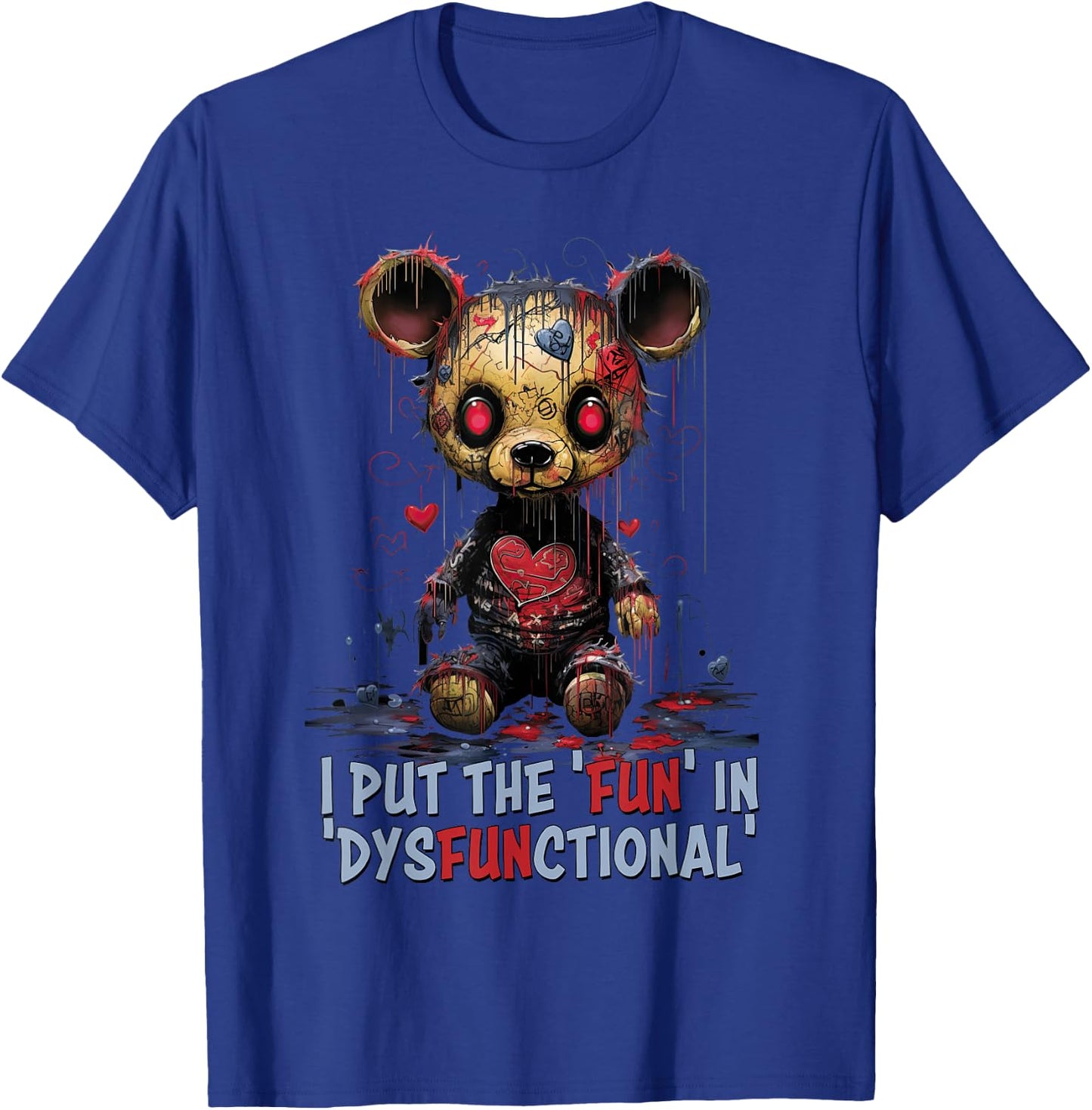 Self-deprecating I put the 'fun' in 'dysfunctional' Quirky T-Shirt - T-Shirt | Royal