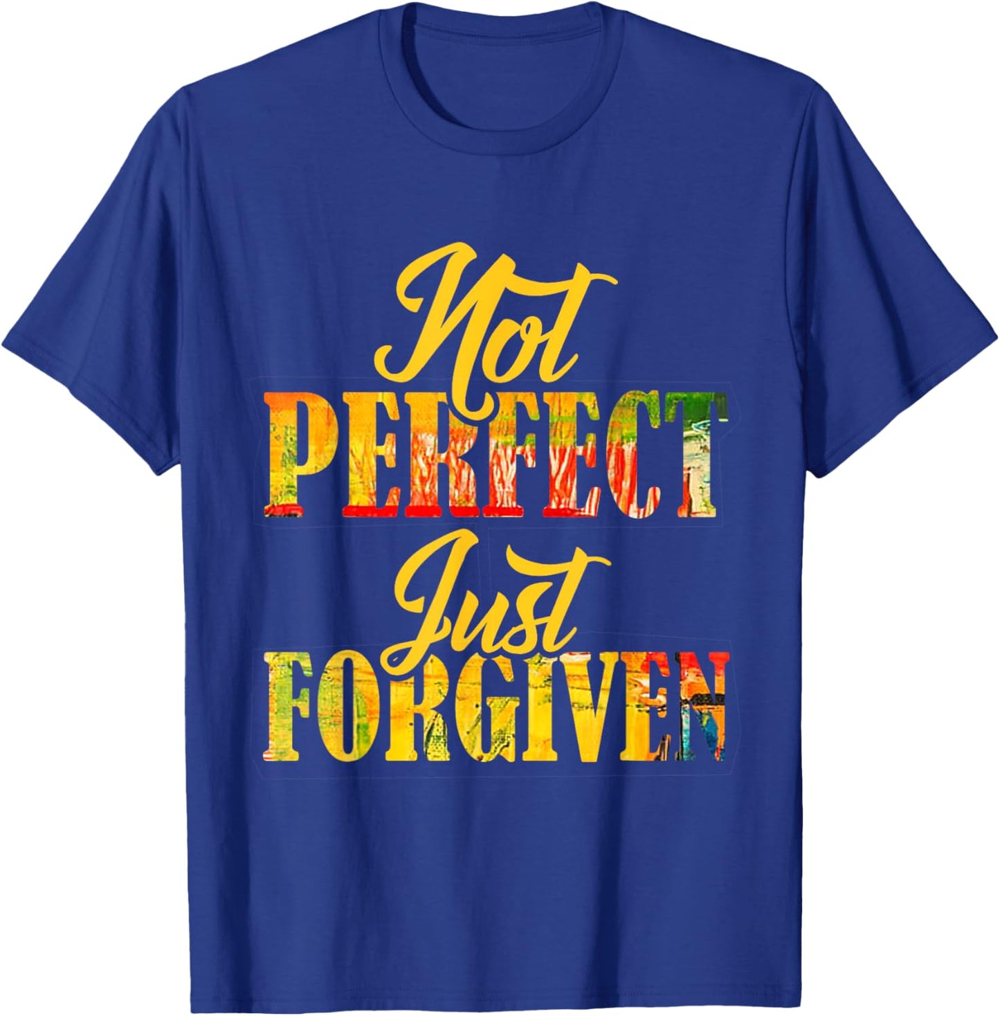 Not Perfect Just Forgiven Christian Team Jesus Men Women T-Shirt - T-Shirt | Royal