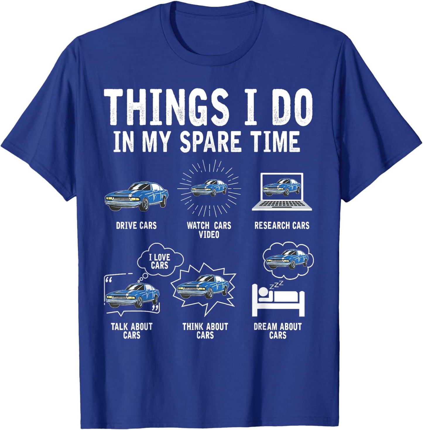 Things I Do In My Spare Time Car Enthusiast Funny Car Lovers T-Shirt - T-Shirt | Royal