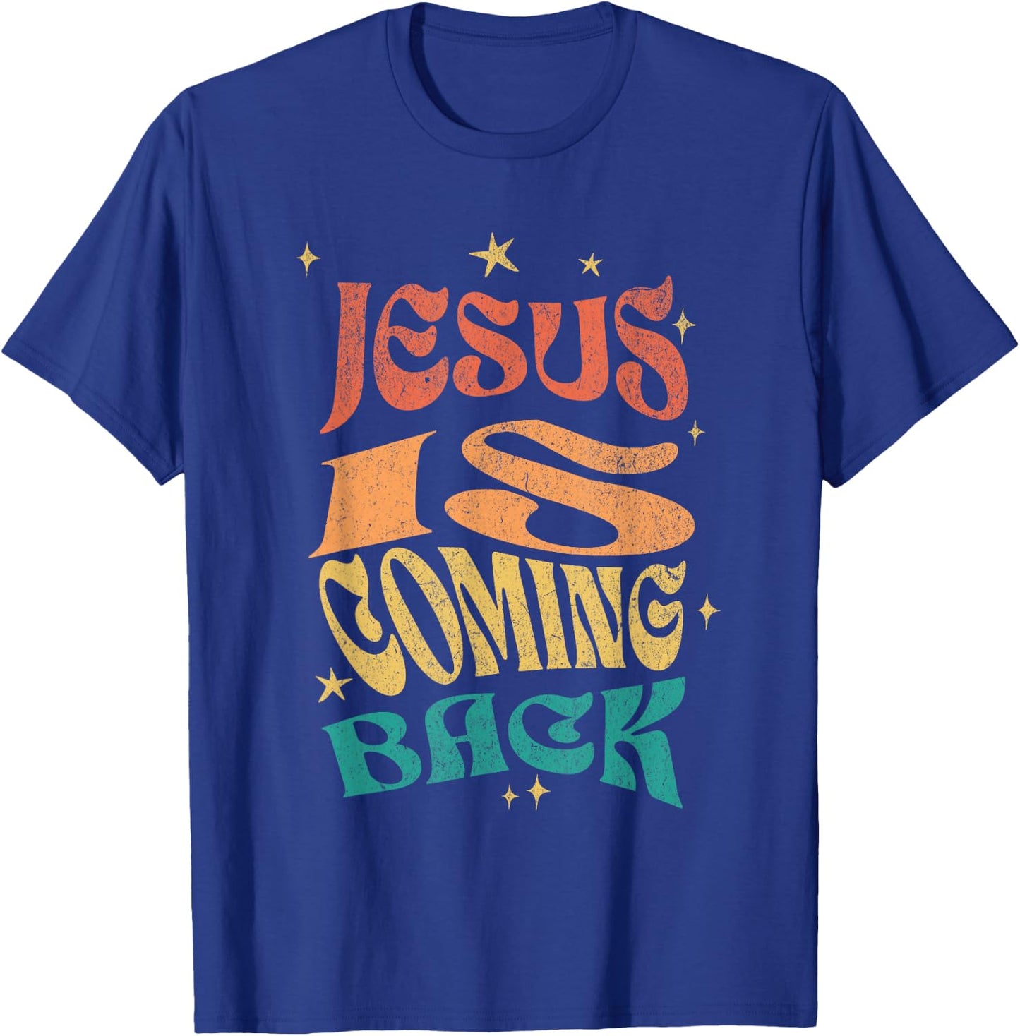 Jesus Is Coming Back T-Shirt - T-Shirt | Royal