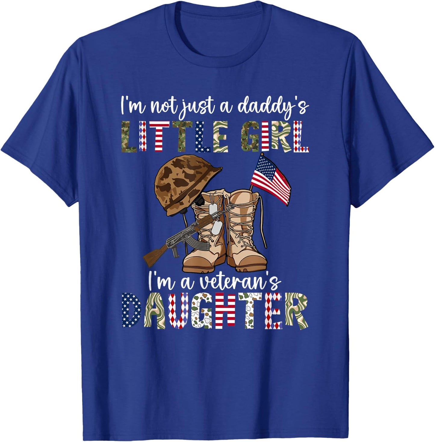 I’m Not Just A Daddy’s Little Girl I’m A Veteran’s Daughter T-Shirt - T-Shirt | Royal
