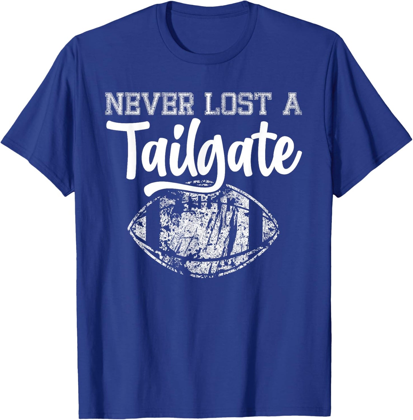 Never Lost A Tailgate Funny Football Tailgate Sports T-Shirt - T-Shirt | Royal