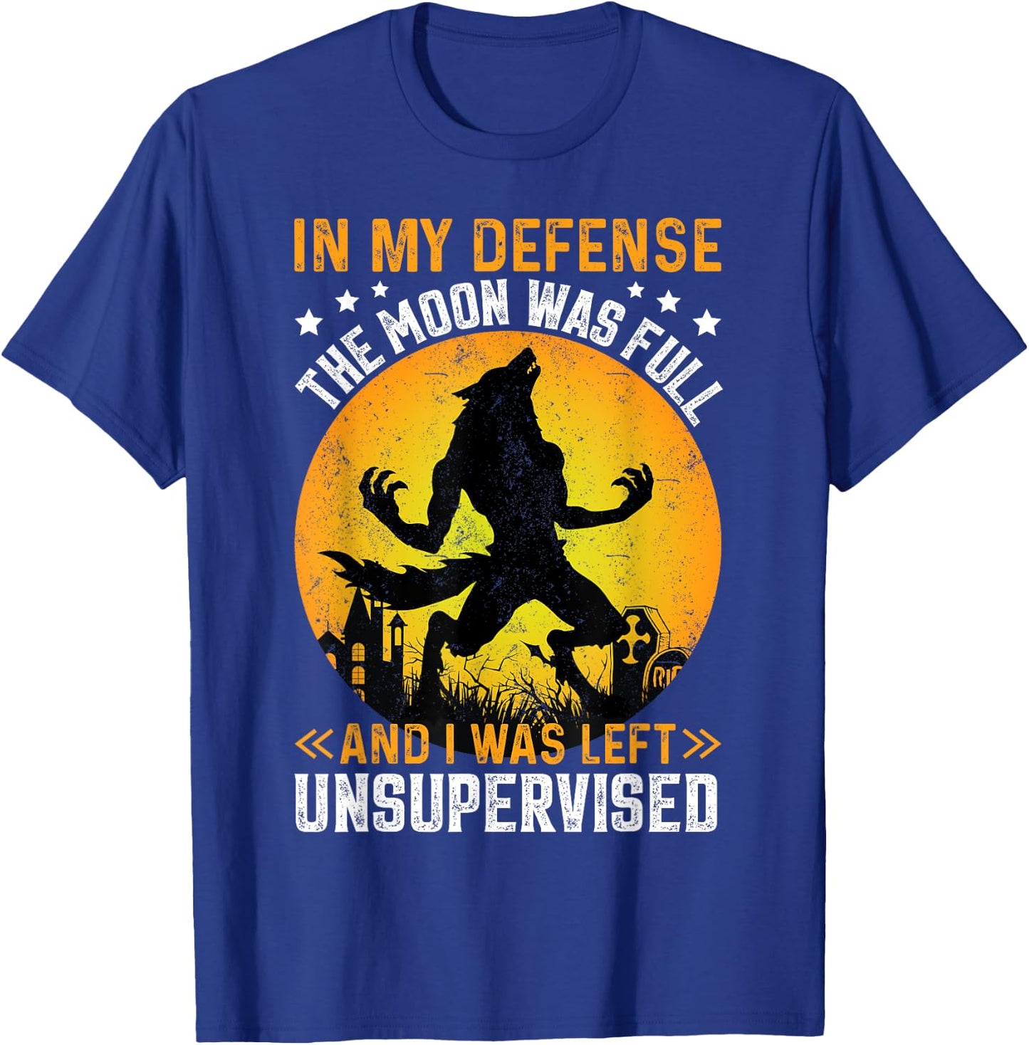 Funny In My Defense Werewolf Halloween Moon Men, Women T-Shirt - T-Shirt | Royal