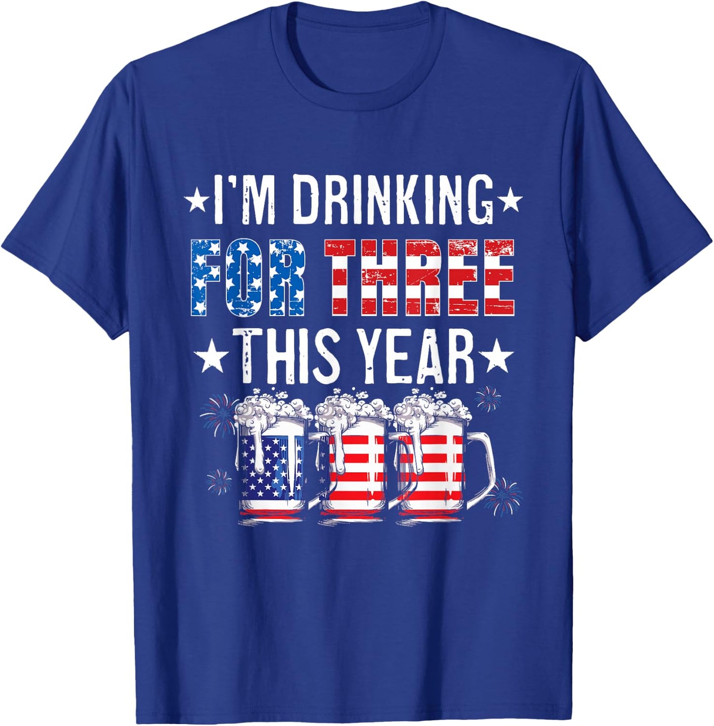 I’m Drinking For Three Funny New Dad Twins 4th Of July T-Shirt - T-Shirt | Royal