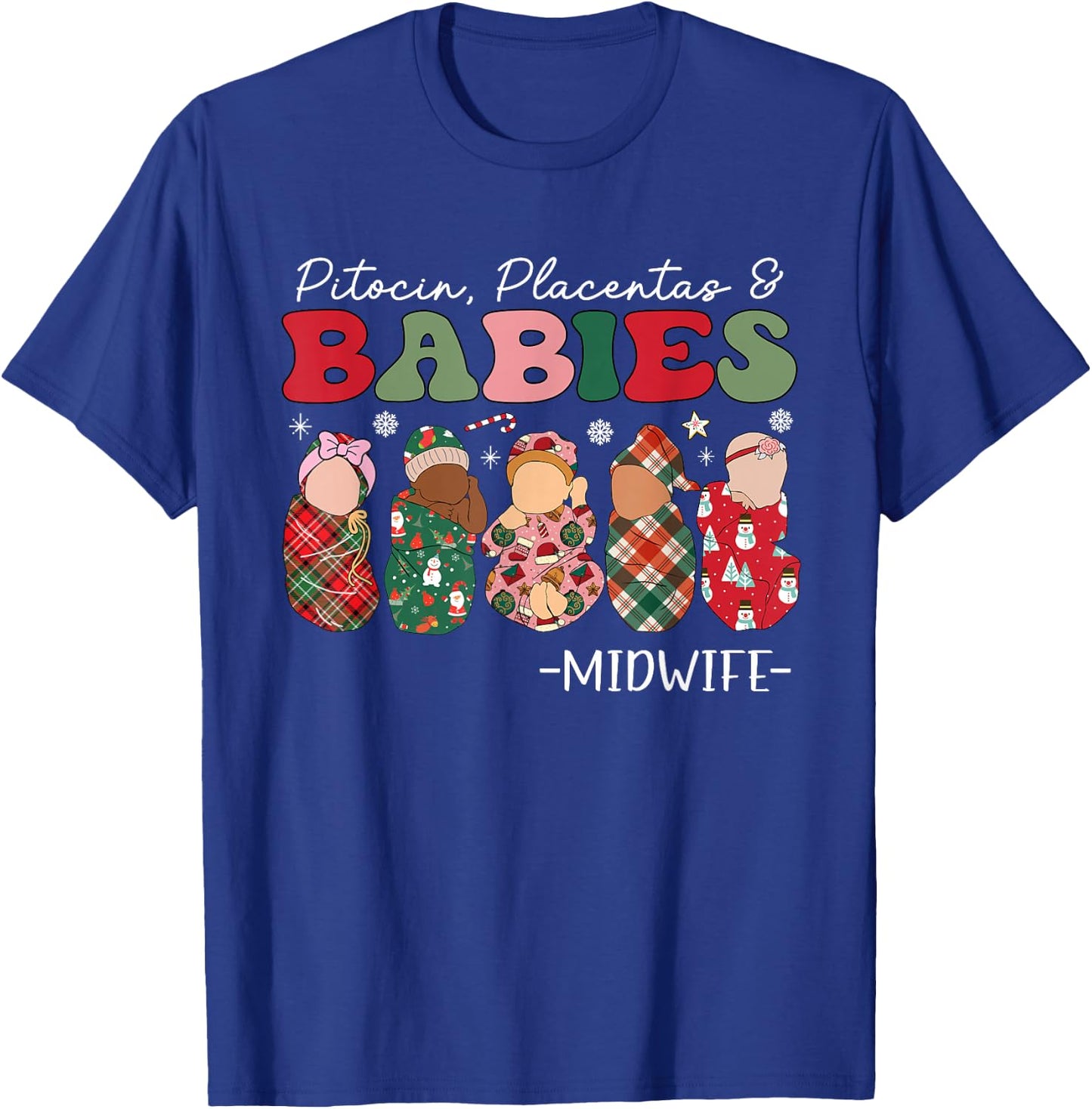 Groovy Pitocin Placentas & Babies Midwife Christmas T-Shirt - T-Shirt | Royal