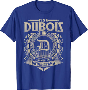 It's A DUBOIS Thing You Wouldn't Understand Name Vintage T-Shirt - T-Shirt | Royal