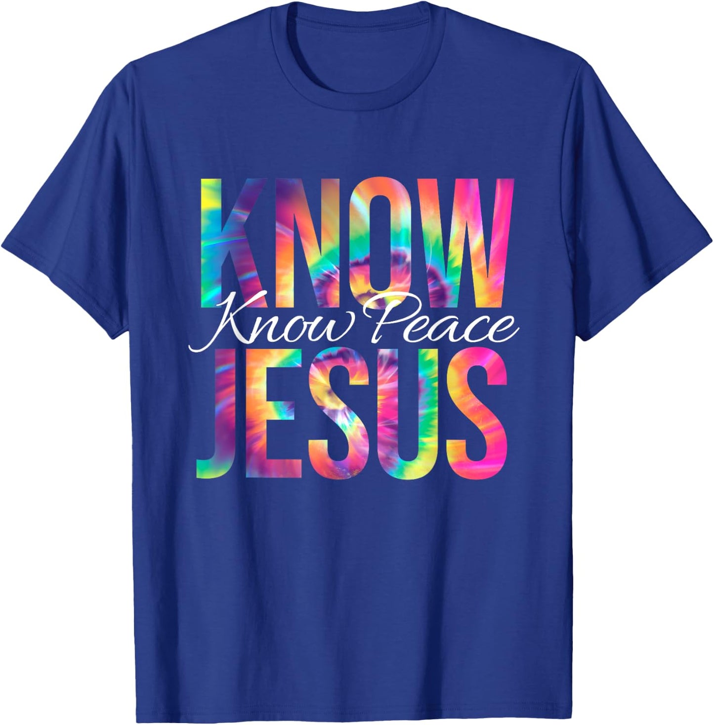 Know Jesus Know Peace Bible Verse Christian Faith Tie Dye T-Shirt - T-Shirt | Royal