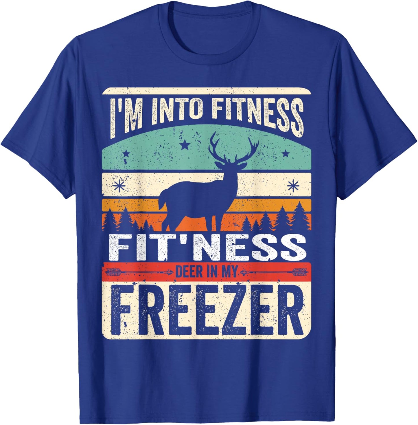 I'm Into Fitness Deer Freezer funny dad hunter deer hunting T-Shirt - T-Shirt | Royal