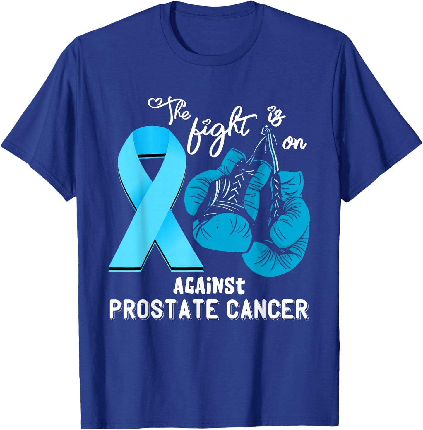Fight Support Prostate Cancer Warrior Prostate Cancer Awareness - Black, Small, , Short Sleeve, Regular Fit, 100% Cotton T-Shirt - T-Shirt | Royal