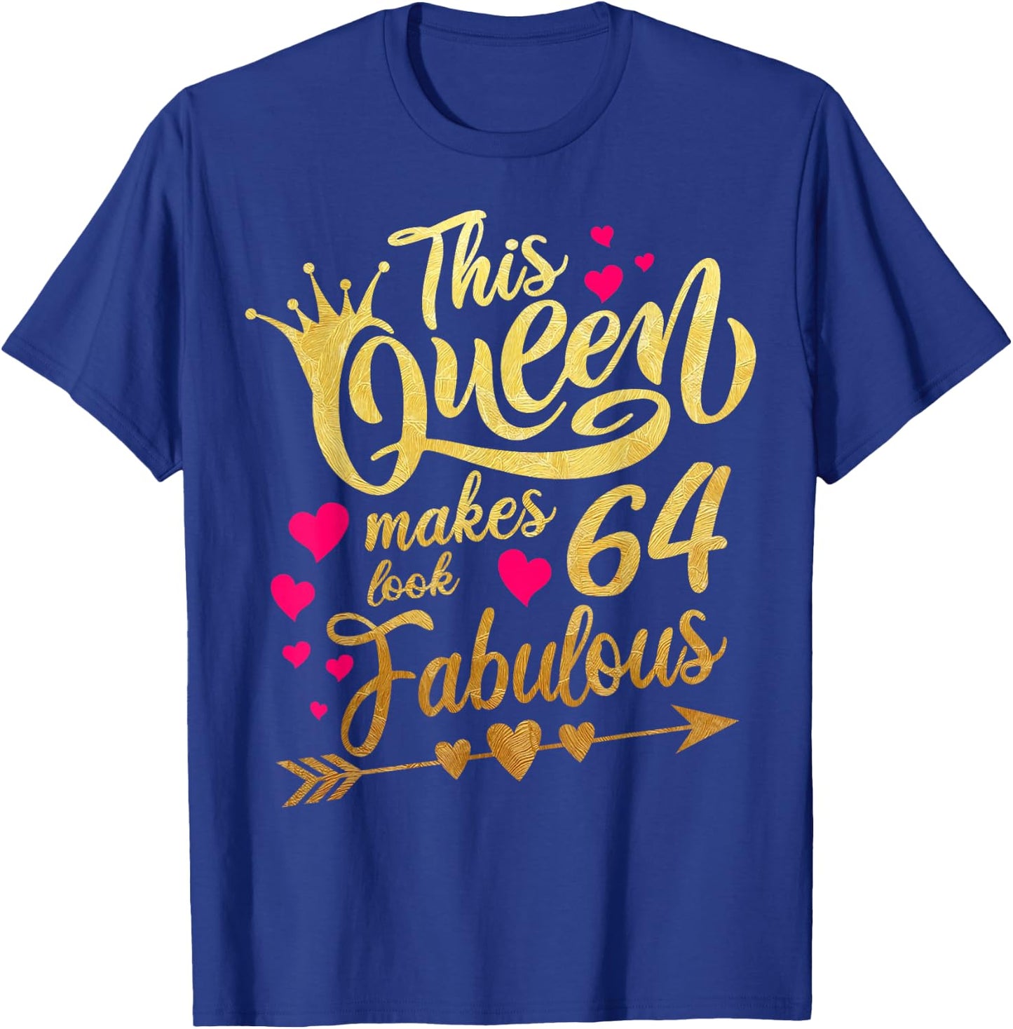 This Queen makes 64 look Fabulous 64th Birthday T-Shirt - T-Shirt | Royal