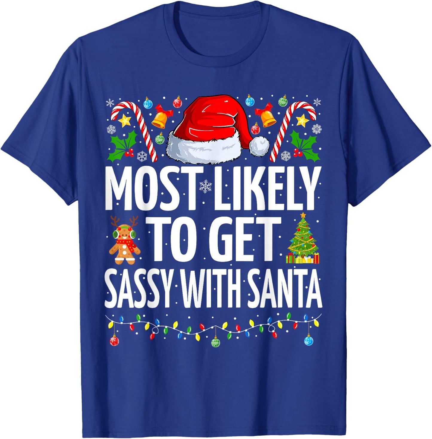 Most Likely To Get Sassy With Santa Funny Family Christmas T-Shirt - T-Shirt | Royal
