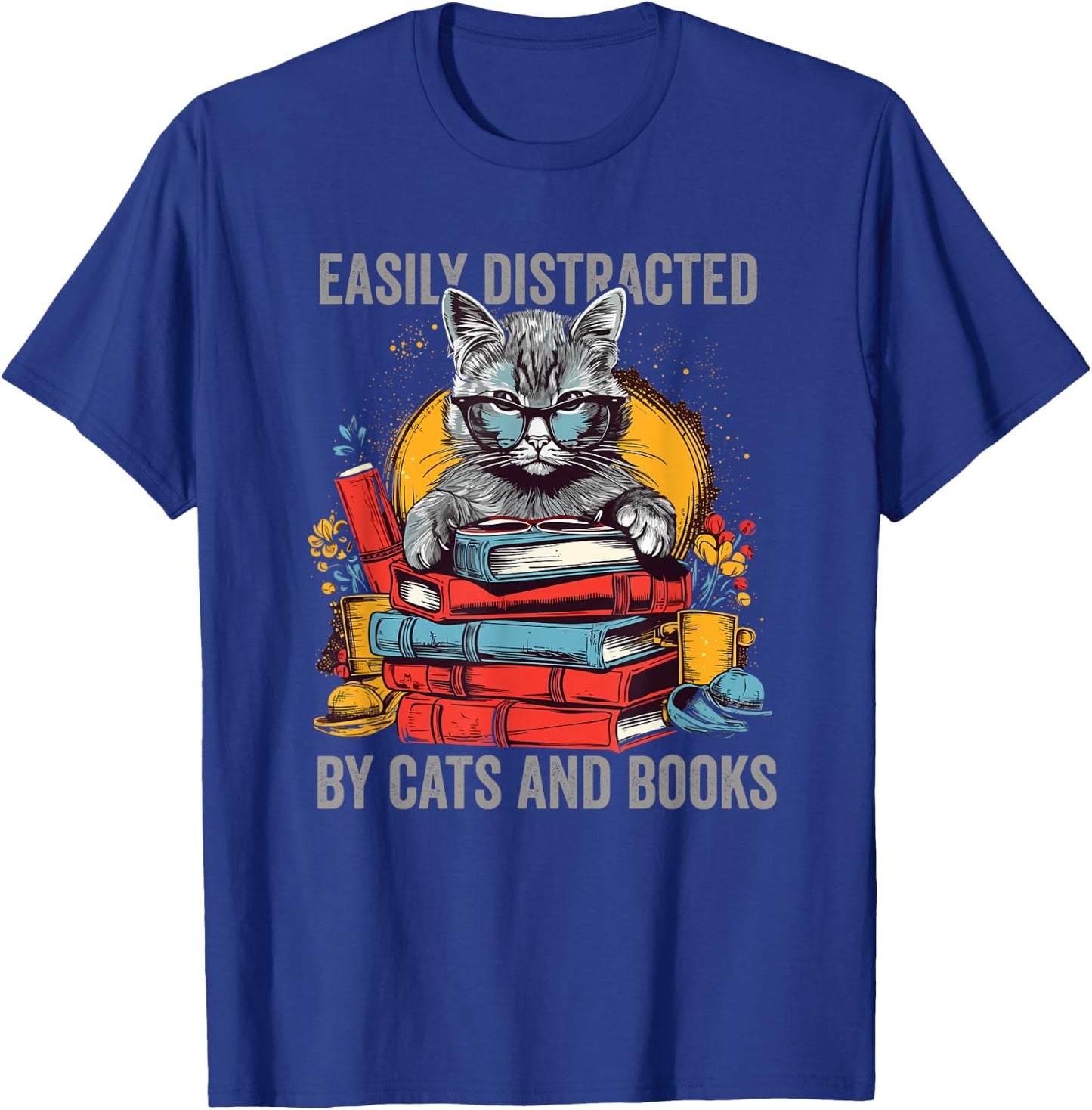 Easily Distracted by Cats and Books Book Lovers T-Shirt - T-Shirt | Royal