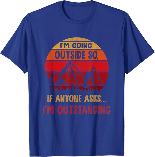 I'm Going Outside So If Anyone Asks I'm Outstanding Vintage T-Shirt - T-Shirt | Royal