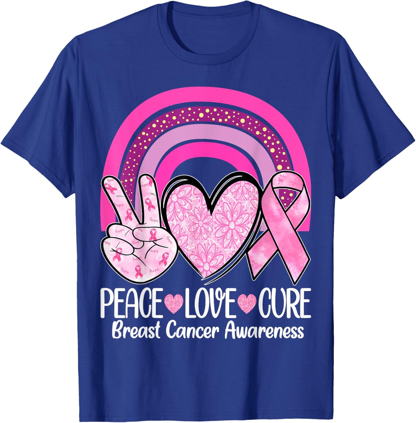Rainbow Peace Love Cure Pink Ribbon Breast Cancer Awareness T-Shirt - T-Shirt | Royal