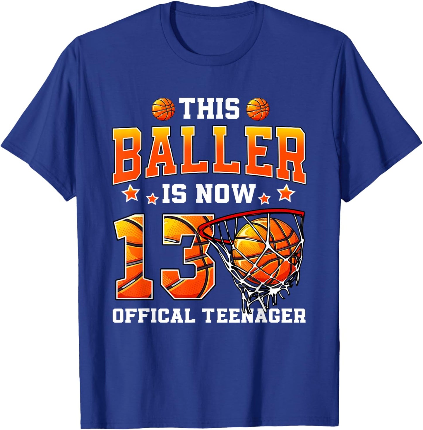 This Baller Is Now 13 Basketball Boys Girls 13th Birthday T-Shirt - T-Shirt | Royal