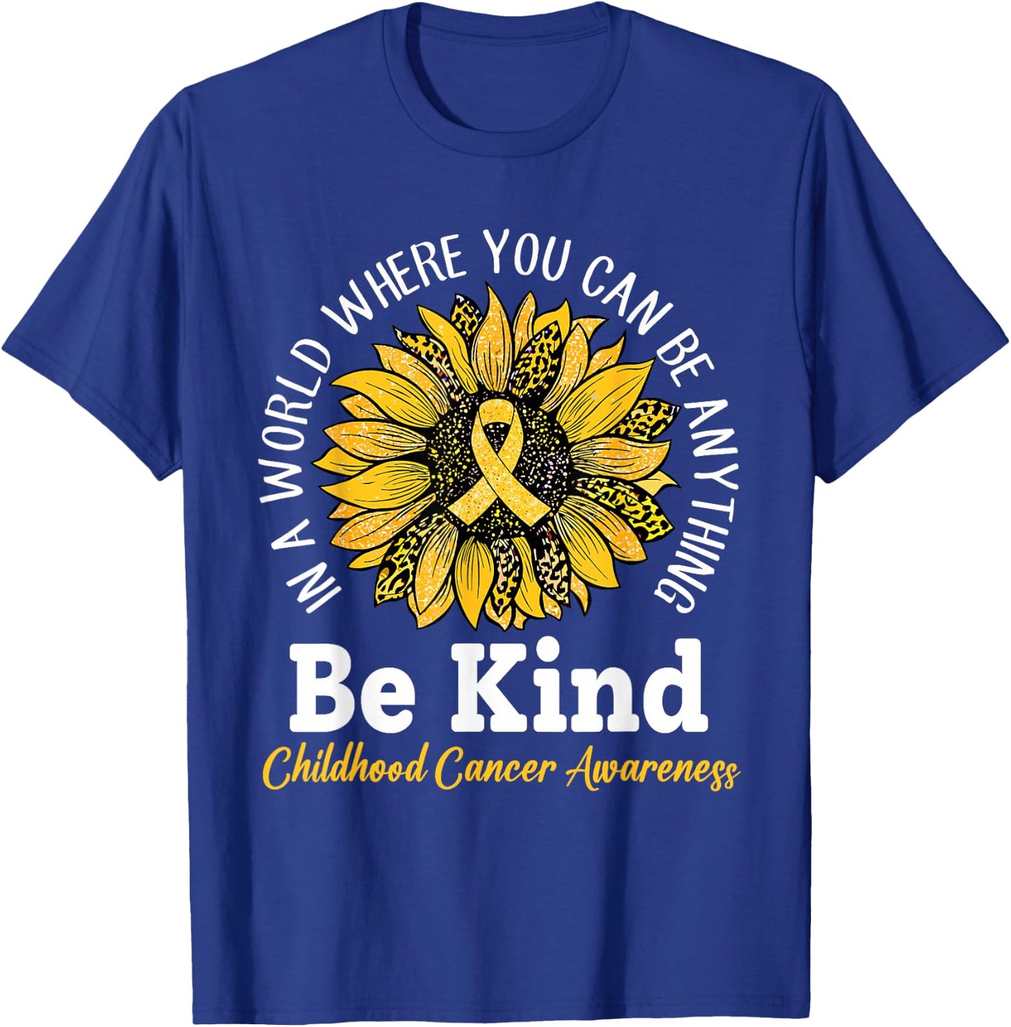 Be Kind Gold Ribbon Sunflower Childhood Cancer Awareness T-Shirt - T-Shirt | Royal