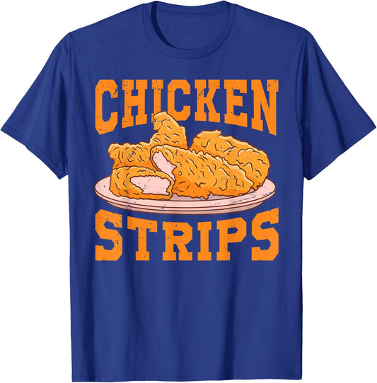 Chicken Strips - Funny Restaurant Owner - Fast Food Eater T-Shirt - T-Shirt | Royal