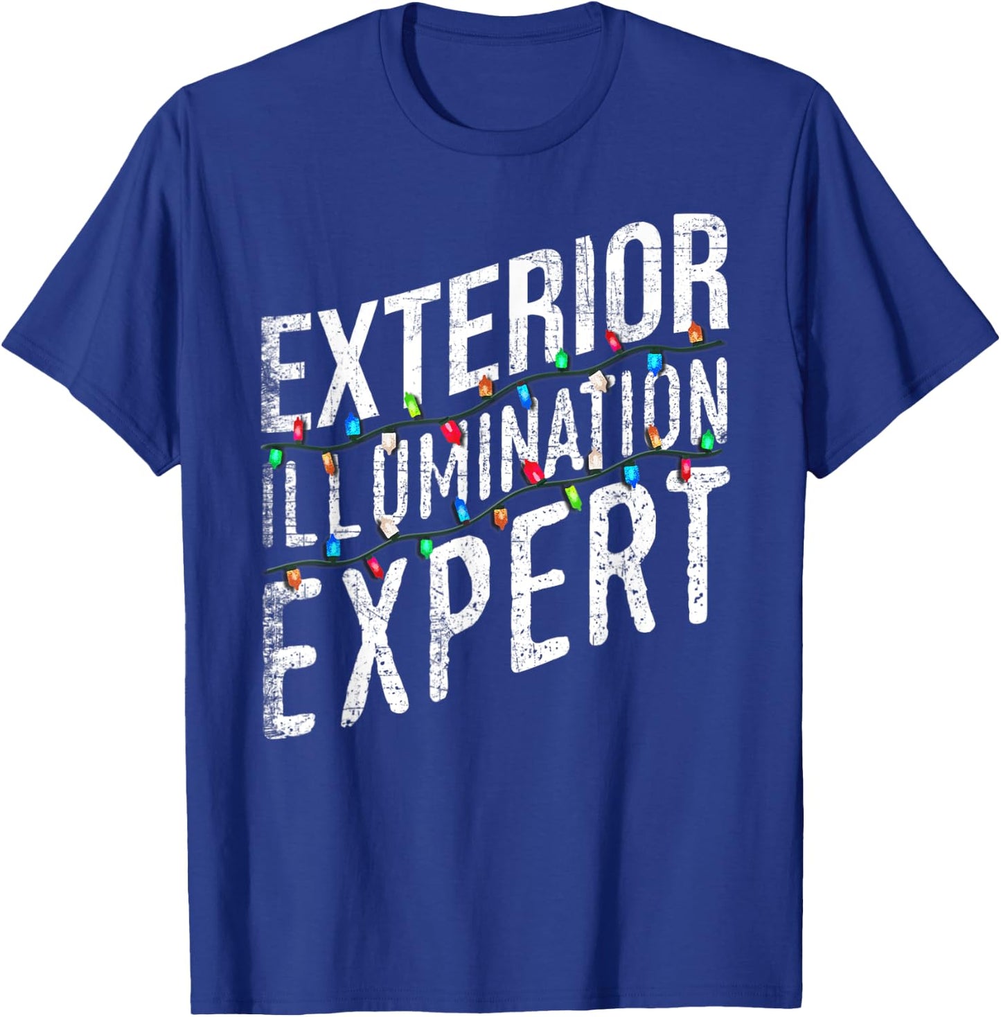 Exterior Illumination Expert Christmas Light Decorator T-Shirt - T-Shirt | Royal
