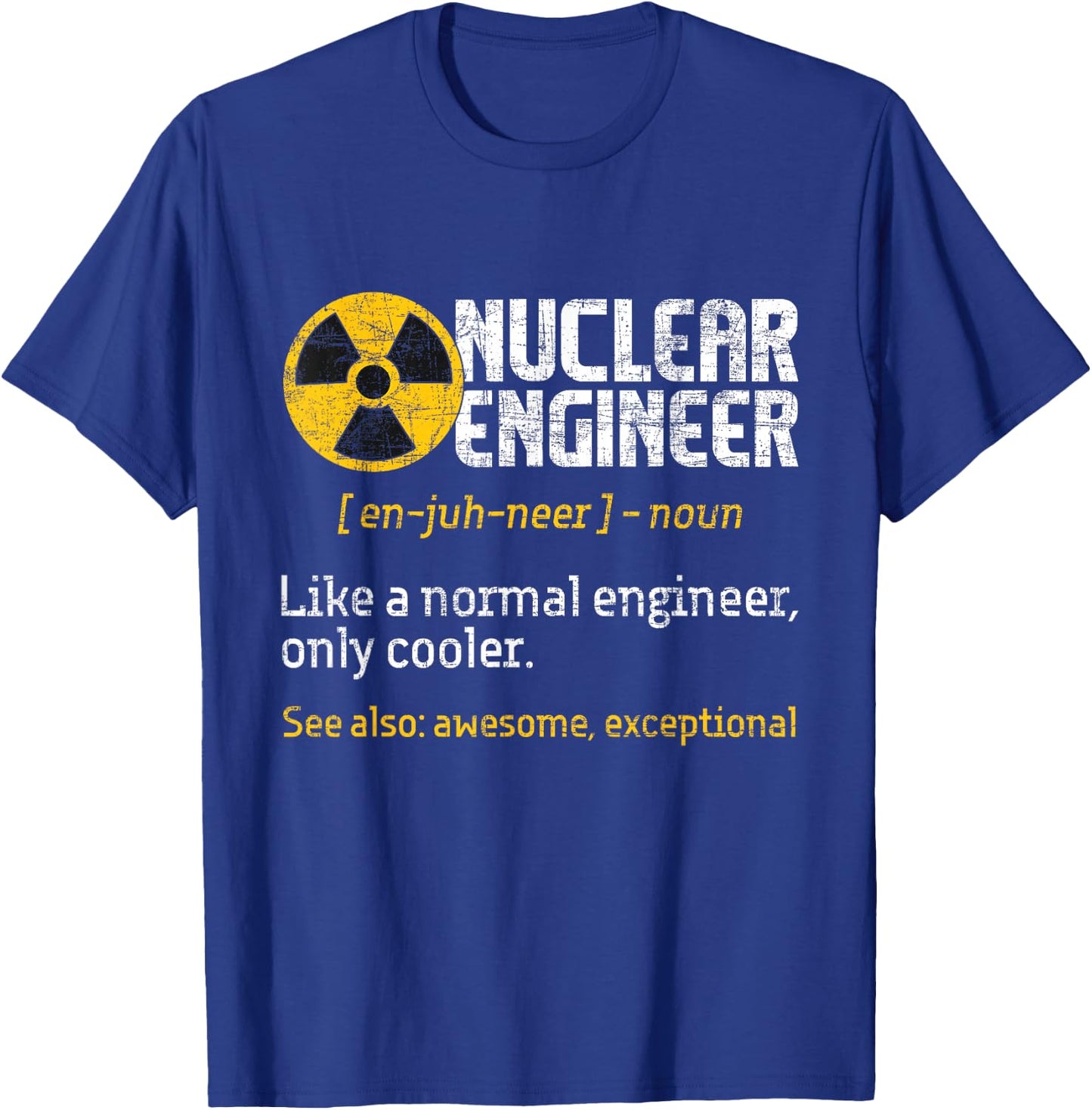 Nuclear Engineer - Radioactive Symbol Energy Engineering T-Shirt - T-Shirt | Royal
