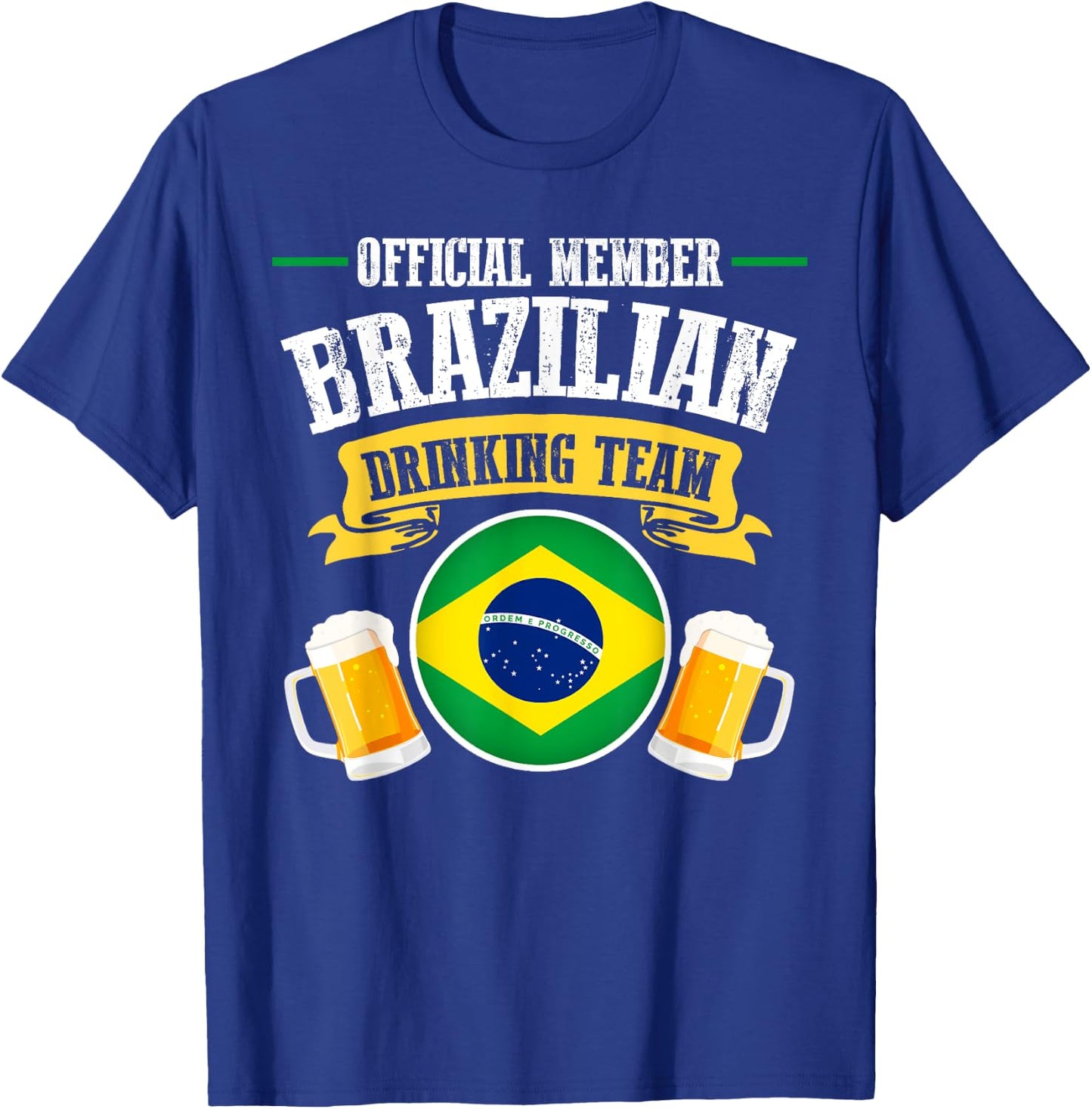 Official Member Brazilian Drinking Team Beers Drink Party T-Shirt - T-Shirt | Royal