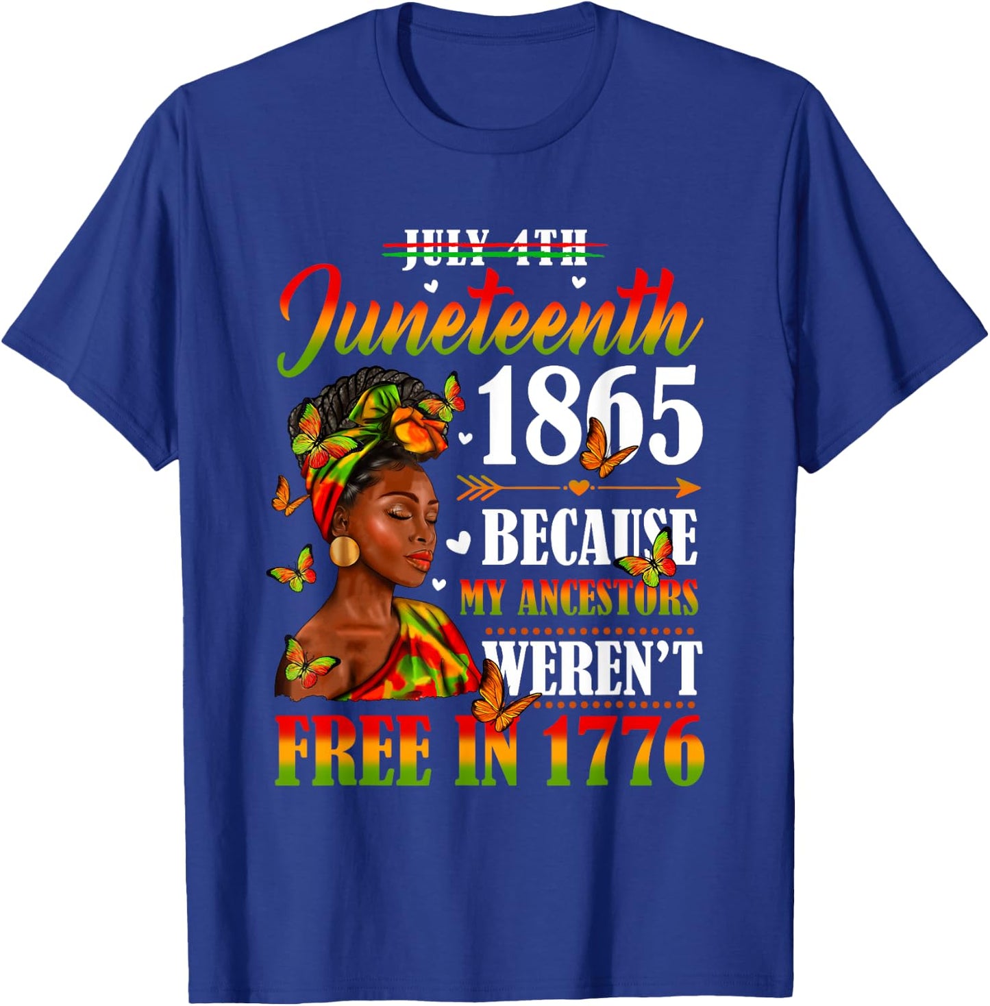 Juneteenth Black Women Because My Ancestor Weren't Free 1776 T-Shirt - T-Shirt | Royal