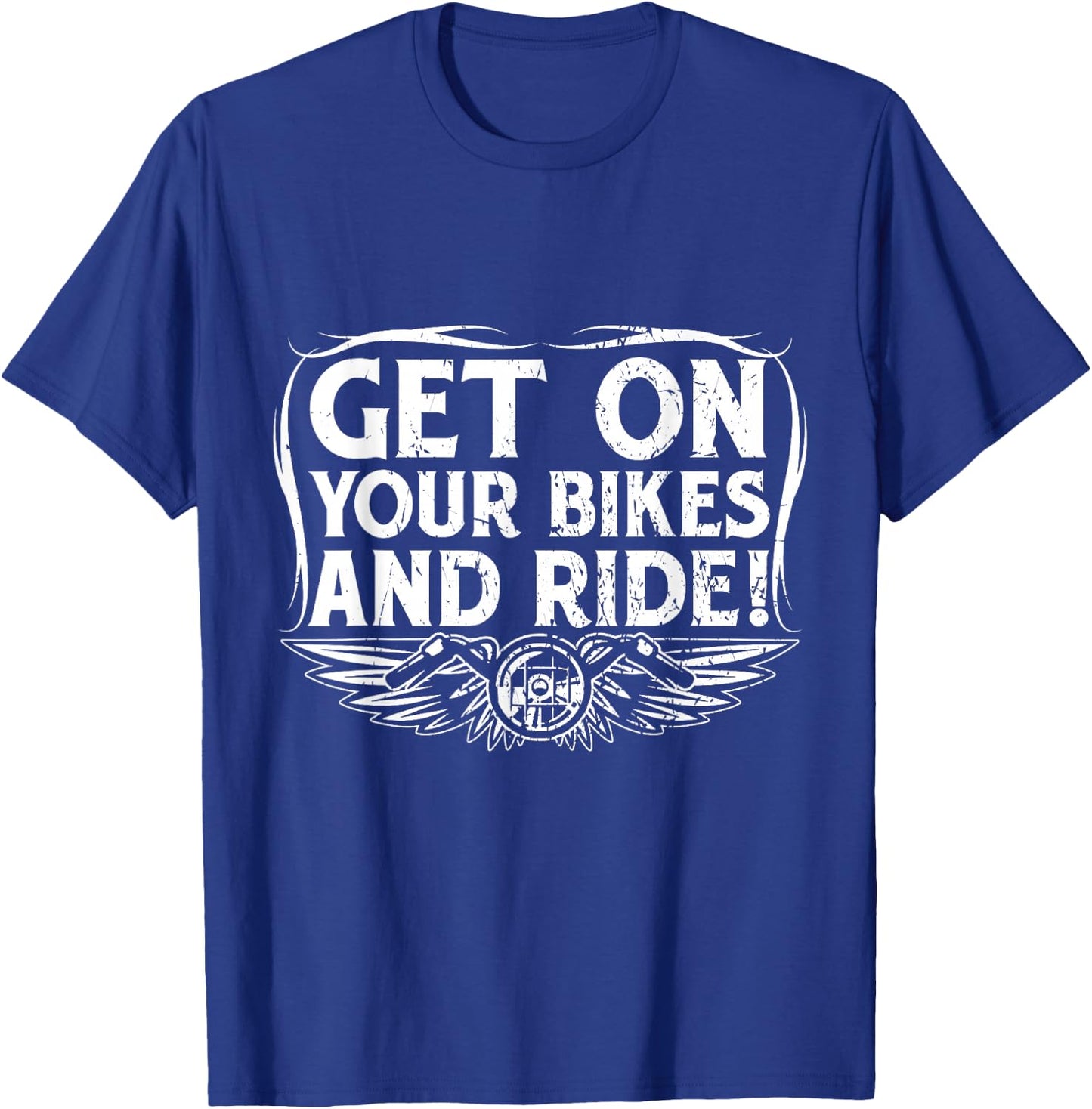 Get On Your Bikes And Ride T-Shirt - T-Shirt | Royal