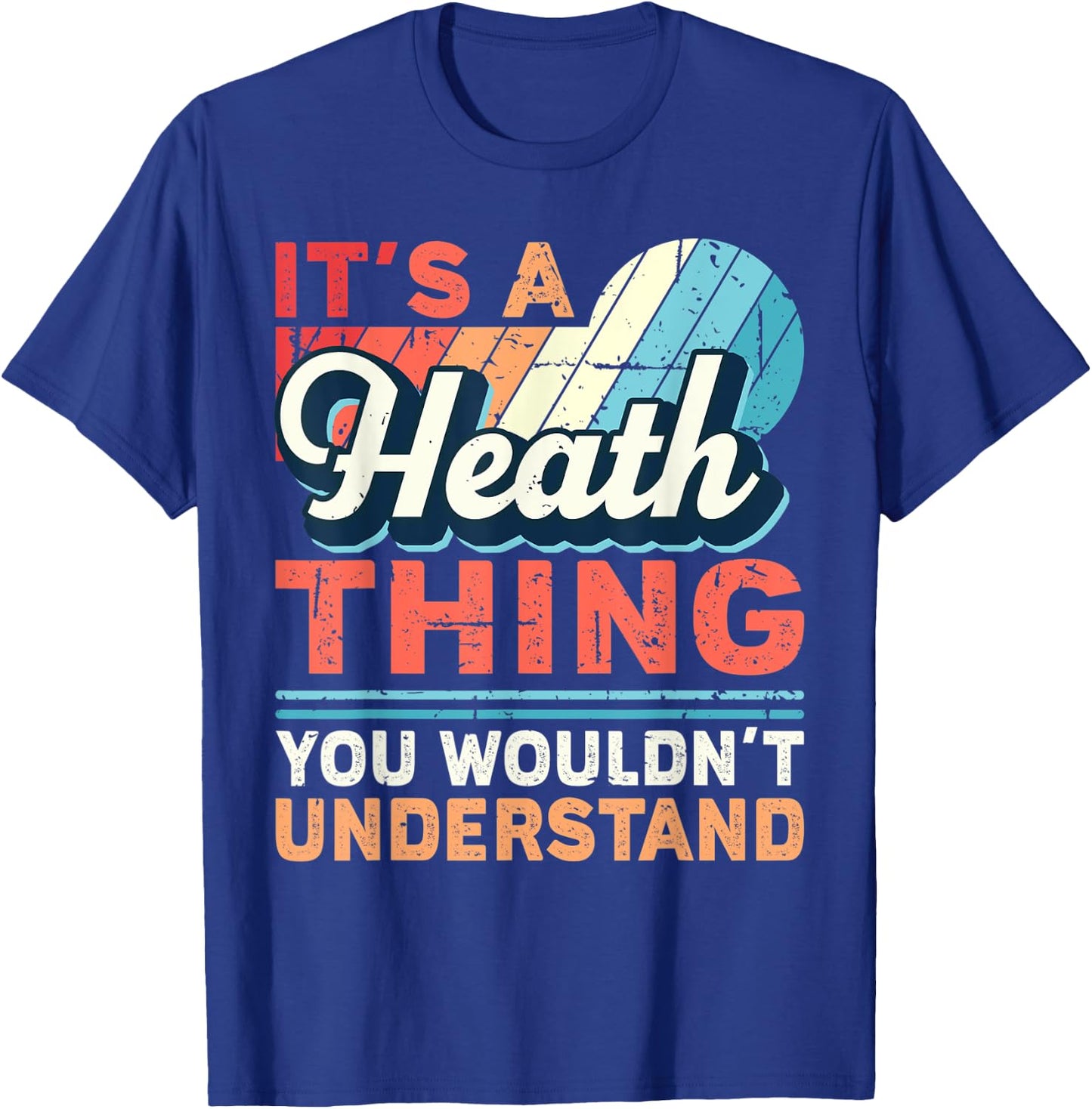 Heath Name - It's a Heath Thing T-Shirt - T-Shirt | Royal