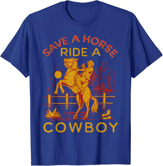 Cowboy - Funny Cowboy Jokes - Save A Horse Ride A Cowboy T-Shirt - T-Shirt | Royal