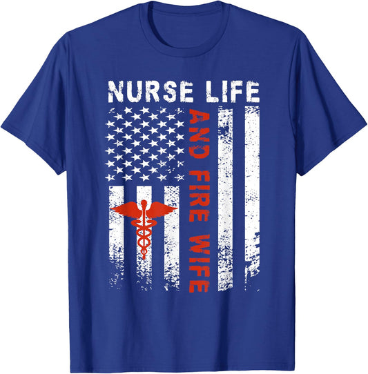 Fire Wife Nurse Life Firefighter Wife Nurse T-Shirt - T-Shirt | Royal