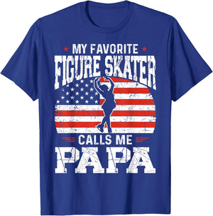 My Favorite Figure Skater Calls Me Papa Funny Skater Dad T-Shirt - T-Shirt | Royal