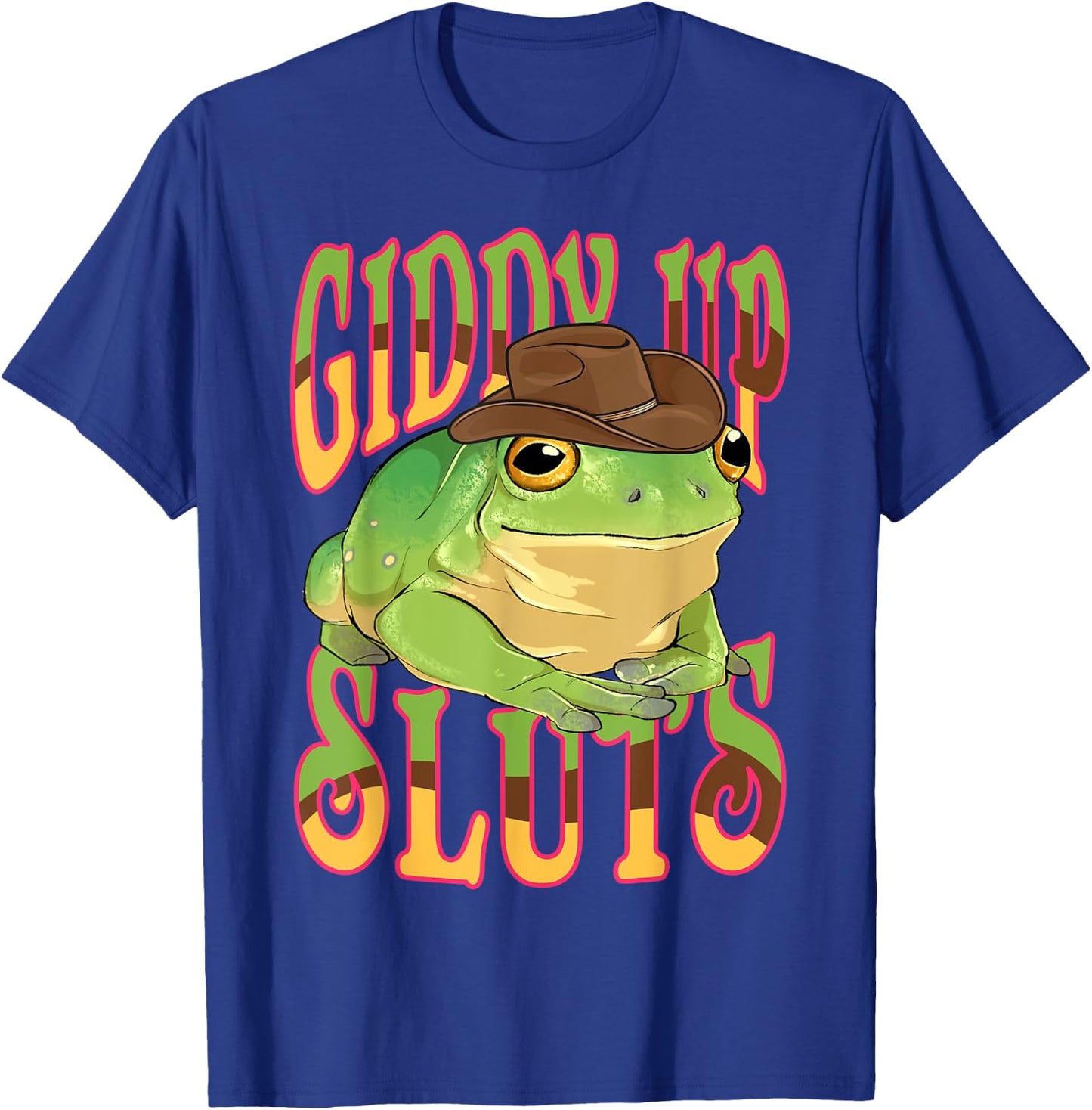 Giddy Up Sluts Funny Western Ranch Cowgirl Rodeo Frog T-Shirt - T-Shirt | Royal
